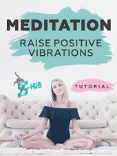 Ver Pelicula Meditación - Elevar vibraciones positivas. Online