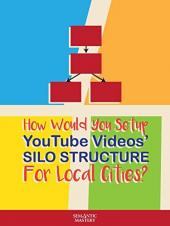 Ver Pelicula Clip: ¿Cómo configurarías la estructura de silo de los videos de YouTube para las ciudades locales? Online