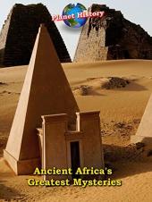 Ver Pelicula Los misterios más grandes de África antigua - Historia del planeta Online