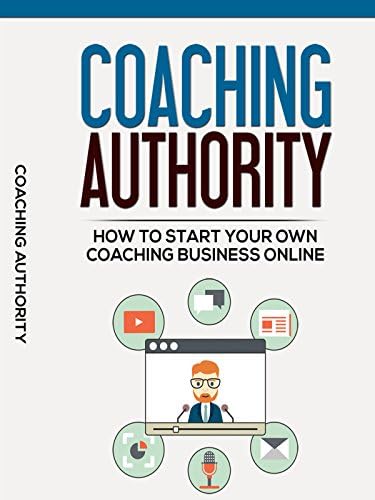 Pelicula Coaching Authority: Cómo iniciar su propio negocio de coaching en línea Online
