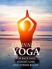 Ver Pelicula Yoga para principiantes para el dolor de espalda, la pérdida de peso y el alivio del estrés. Online