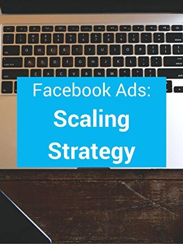 Pelicula Anuncios de Facebook: Estrategia de escalado Online