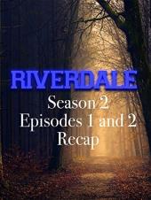 Ver Pelicula Clip: Riverdale Temporada 2 Episodios 1 y 2 Resumen Online