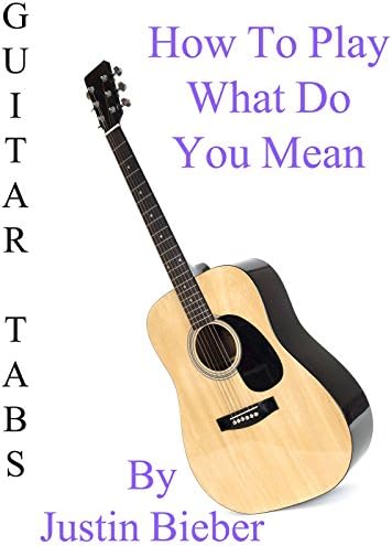 Pelicula Cómo tocar lo que quieres decir con Justin Bieber - Acordes Guitarra Online