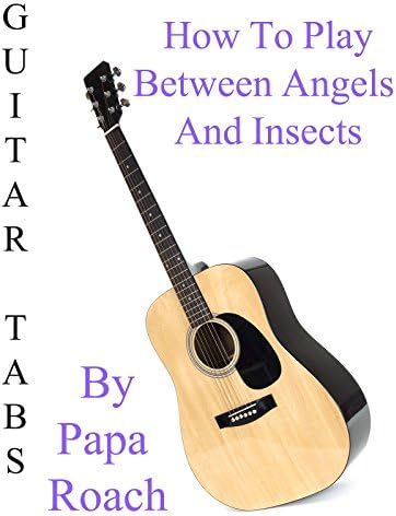 Pelicula Cómo jugar entre ángeles e insectos por Papa Roach - Acordes Guitarra Online
