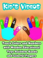 Ver Pelicula Enseñe colores y números con juguetes educativos de madera. Manos de arco iris y dedos coloridos. Online
