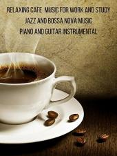 Ver Pelicula Relaxing Cafe Music para trabajar y estudiar - Jazz y Bossa Nova Music - Piano y guitarra Instrumental Online