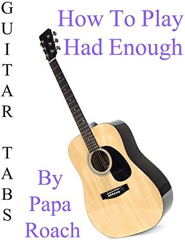 Pelicula Cómo jugar Had Enough By Papa Roach - Acordes Guitarra Online