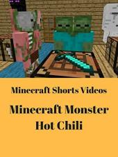Ver Pelicula Minecraft Shorts Video: Minecraft Monster Hot Chili Online