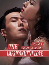 Ver Pelicula El encarcelamiento Amor [Eng Sub] original chino Online