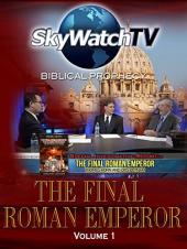 Ver Pelicula Skywatch TV: Profecía Bíblica - El Emperador Romano Final Volumen 1 Online