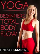 Ver Pelicula Los principiantes de yoga Total Body Flow - Lindsey Samper Online