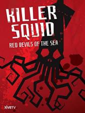 Ver Pelicula Killer Squid: Red Devils of the Sea Online
