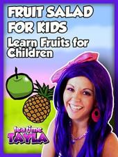 Ver Pelicula Tea Time with Tayla: Ensalada de frutas para niños, Learn Fruits for Children Online
