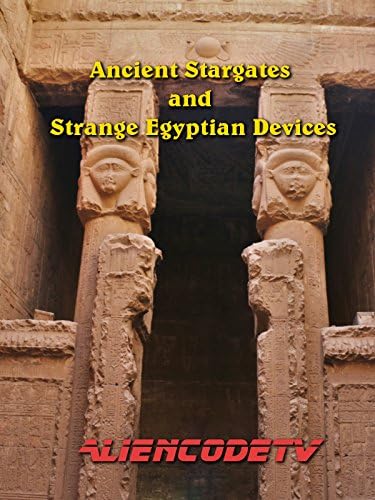 Pelicula Stargates antiguos y extraños dispositivos egipcios Online