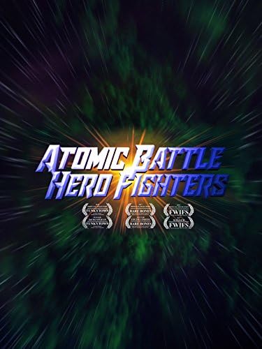 Pelicula Luchadores del héroe de batalla atómico Online