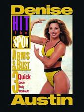 Ver Pelicula Denise Austin: Hit The Spot - Arms & amp; Busto Online