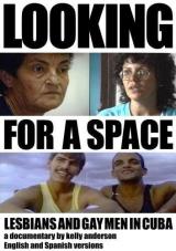 Ver Pelicula Looking For A Space: Lesbianas y hombres gays en Cuba (sin fines de lucro) Inglés y español. Dos discos de Kelly Anderson. Online