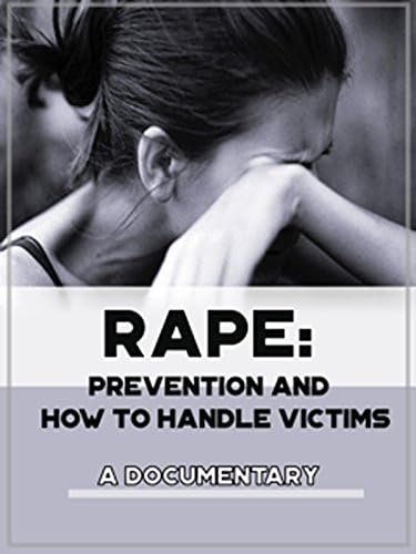 Pelicula Violación: Prevención y cómo tratar a las víctimas Un documental Online