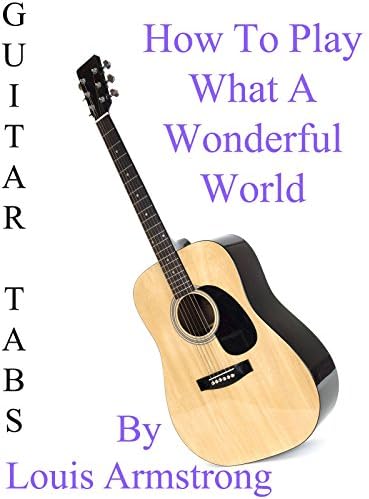 Pelicula Cómo jugar a What a Wonderful World por Louis Armstrong - Acordes Guitarra Online
