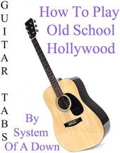Ver Pelicula Cómo jugar Old School Hollywood por System Of A Down - Acordes Guitarra Online