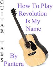 Ver Pelicula Cómo jugar Revolution Is My Name By Pantera - Acordes Guitarra Online