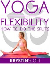 Ver Pelicula Flexibilidad de yoga: cómo hacer las divisiones con Krystin Scott Online
