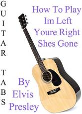 Ver Pelicula CÃ³mo jugar Idioma: Idioma: InglÃ©s (Estados Unidos) Tengo izquierda, tienes razÃ³n Shes Gone By Elvis Presley - Acordes Guitarra Online
