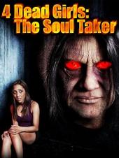 Ver Pelicula 4 Dead Girls: The Soul Taker Online