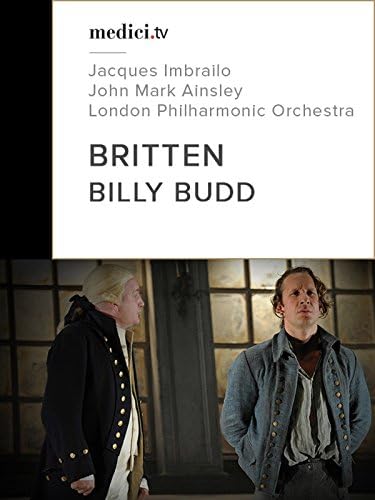 Pelicula Britten, Billy Budd - Jacques Imbrailo, John Mark Ainsley - Producción del Festival de Glyndebourne Online