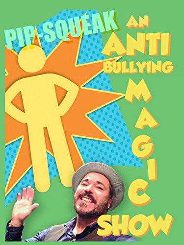 Pelicula Pip-Squeak, el espectáculo de magia anti-bullying Online