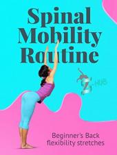 Ver Pelicula Rutina de movilidad espinal. La flexibilidad de la espalda del principiante se estira. Online