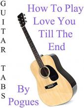 Ver Pelicula Cómo jugar Love You Till The End Por Pogues - Acordes Guitarra Online