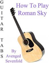 Ver Pelicula Cómo jugar Roman Sky de Avenged Sevenfold - Acordes Guitarra Online