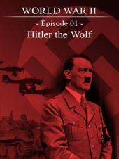 Ver Pelicula Segunda Guerra Mundial - Episodio 01 - Hitler el lobo Online