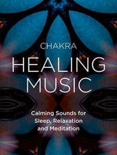 Ver Pelicula Chakra Healing Music - Sonidos calmantes para el sueño, la relajación y la meditación Online
