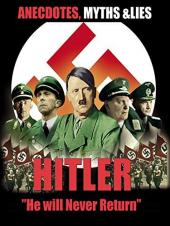 Ver Pelicula Hitler - Anécdotas, mitos y mentiras - Él nunca regresará Online