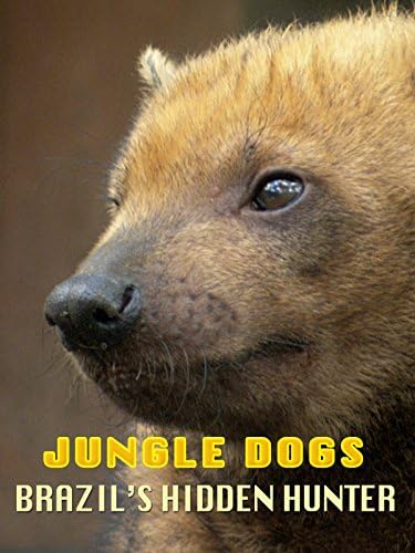 Pelicula Perros de la selva: los cazadores ocultos de Brasil Online