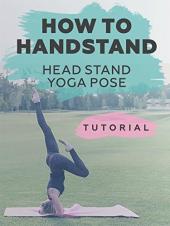 Ver Pelicula Cómo hacer una parada de manos - Soporte de cabeza Yoga Pose. Online