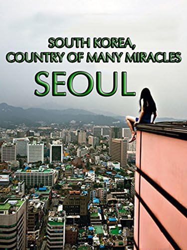 Pelicula Corea del Sur, país de muchos milagros: Seúl Online