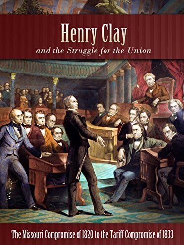 Pelicula Henry Clay - El compromiso de Missouri de 1820 al compromiso arancelario de 1833 Online