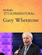 Ver Pelicula Sid Roth es sobrenatural: Gary Whetstone Online