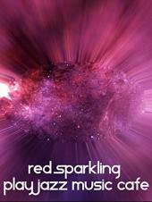 Ver Pelicula Red Sparkling Play Jazz Music Cafe Online