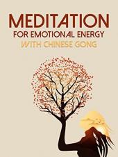 Ver Pelicula Meditación para la energía emocional con Chinese Gong Online