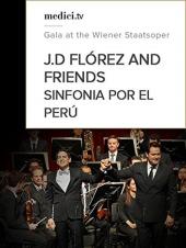 Ver Pelicula Juan Diego FlÃ³rez y Amigos, SinfonÃ­a por el PerÃº - Gala en el Wiener Staatsoper Online
