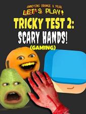 Ver Pelicula Clip: Annoying Orange & amp; Pear Let's Play - Tricky Test 2: Scary Hands! (Juego de azar) Online