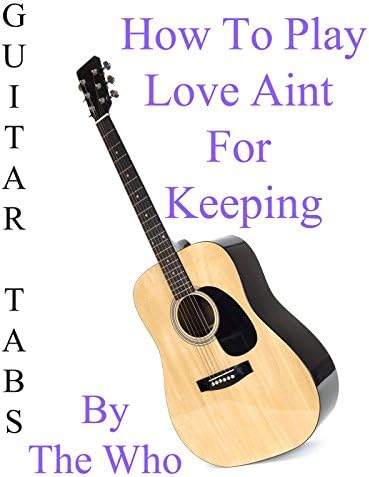 Pelicula Cómo jugar Love Aint For Keeping The Who - Acordes Guitarra Online