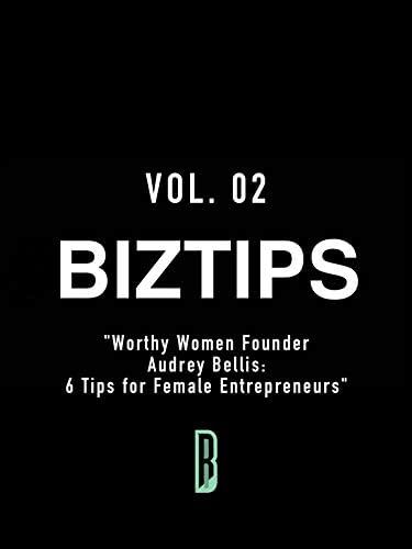 Pelicula BizTips Vol. 02 & quot; Fundadora de Worthy Women Audrey Bellis: 6 consejos para mujeres empresarias & quot; Online