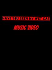 Ver Pelicula ¿Has visto mi video musical de Wet Cat? Online