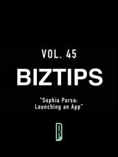 Ver Pelicula BizTips Vol. 45 & quot; Sophia Parsa: Lanzamiento de una aplicación & quot; Online